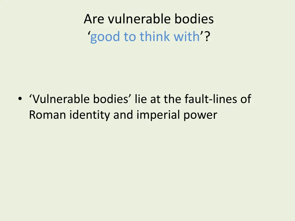 are vulnerable bodies good to think with