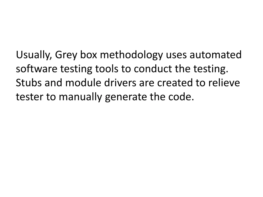 usually grey box methodology uses automated