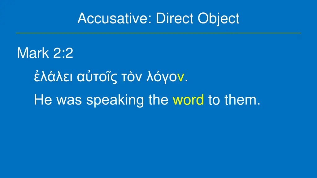 accusative direct object