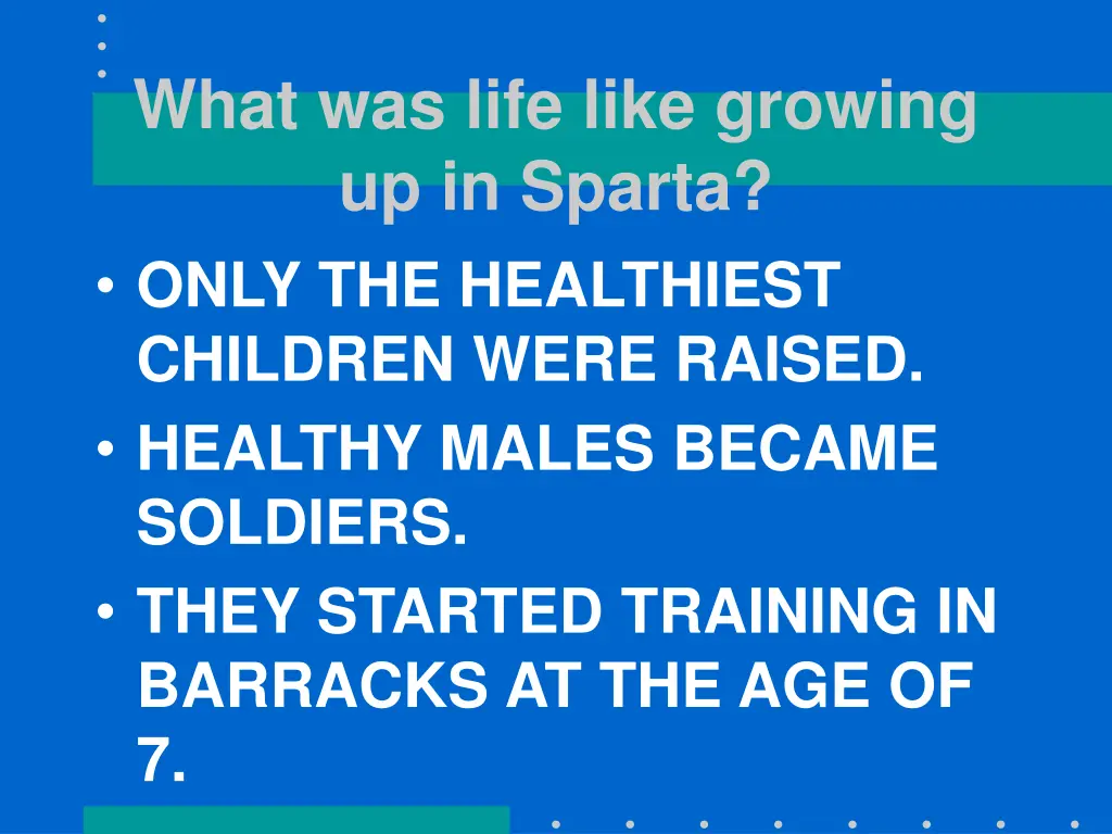 what was life like growing up in sparta only