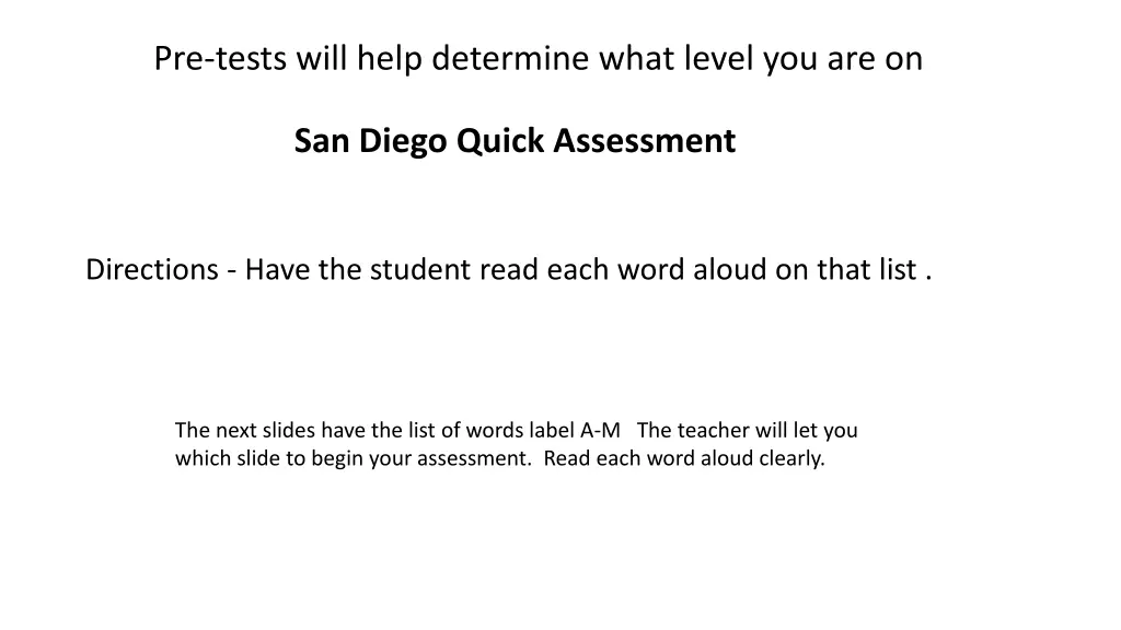 pre tests will help determine what level