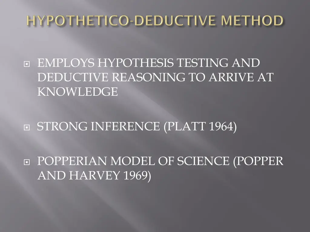 employs hypothesis testing and deductive