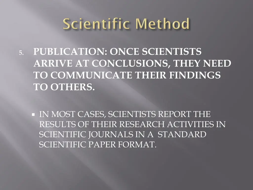 publication once scientists arrive at conclusions