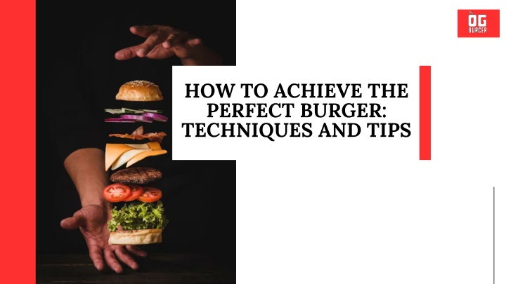 how to achieve the perfect burger techniques