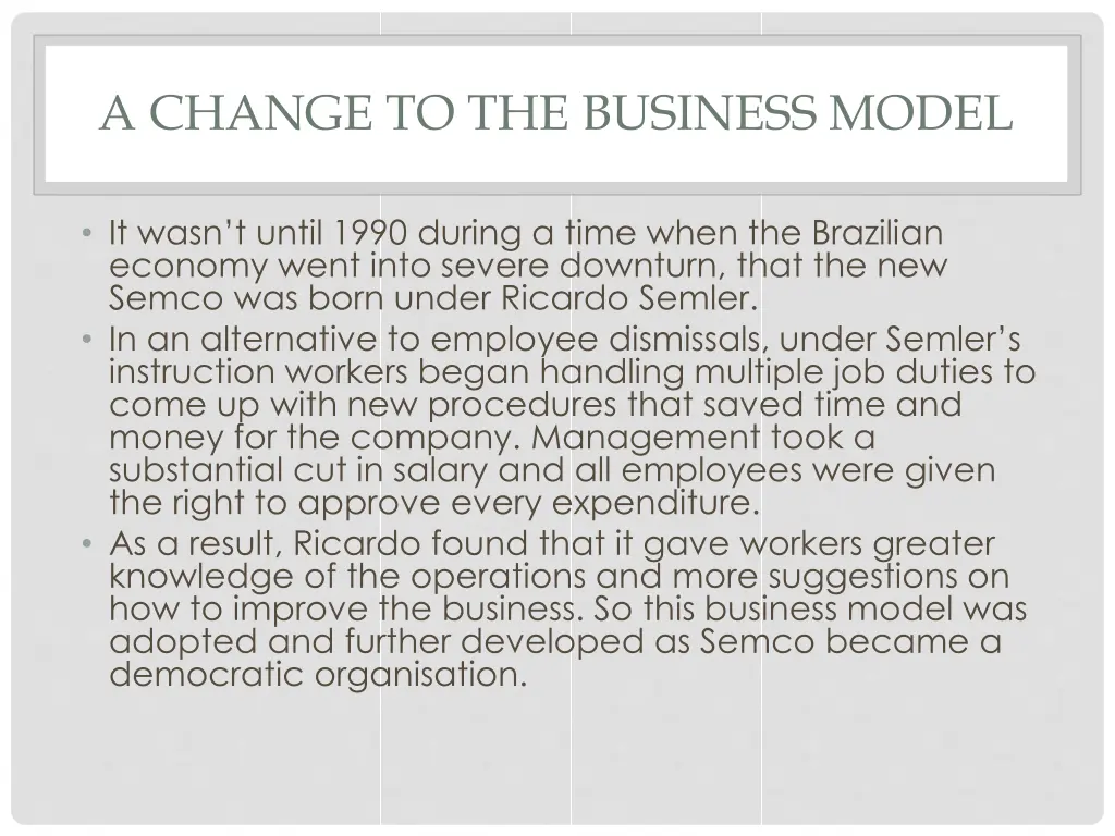 a change to the business model