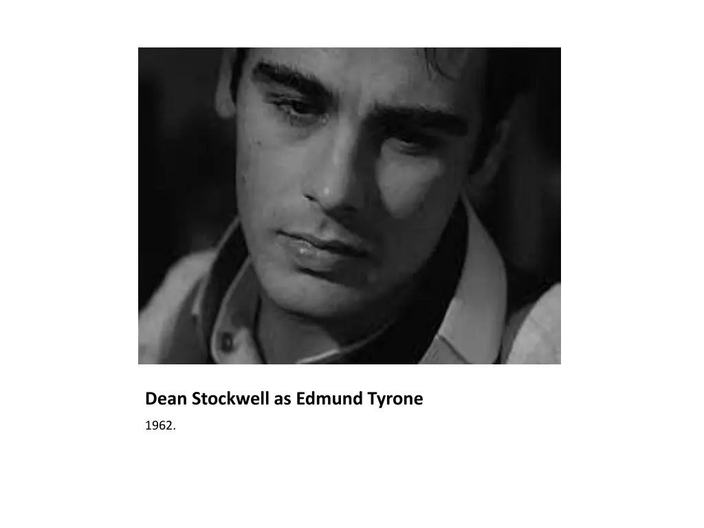 dean stockwell as edmund tyrone