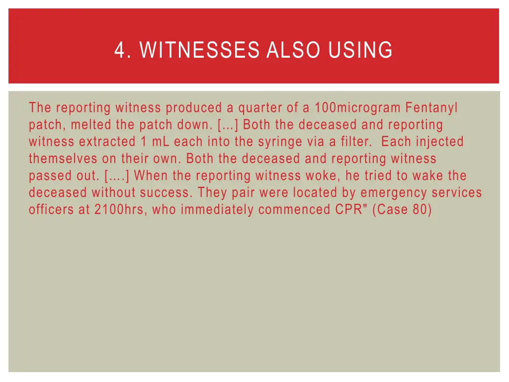 4 witnesses also using