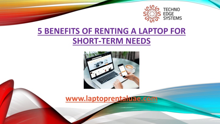 5 benefits of renting a laptop for short term