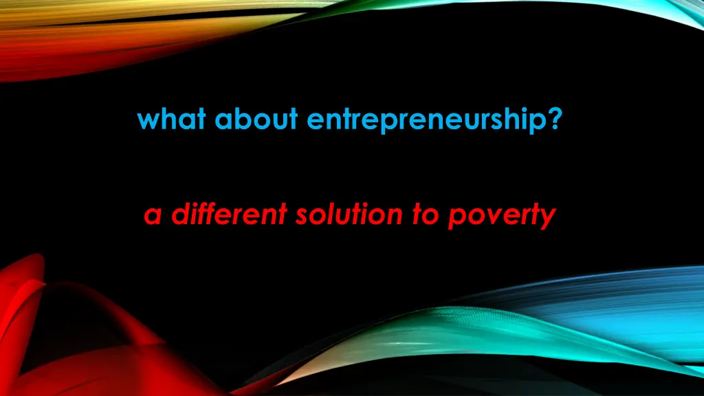 what about entrepreneurship