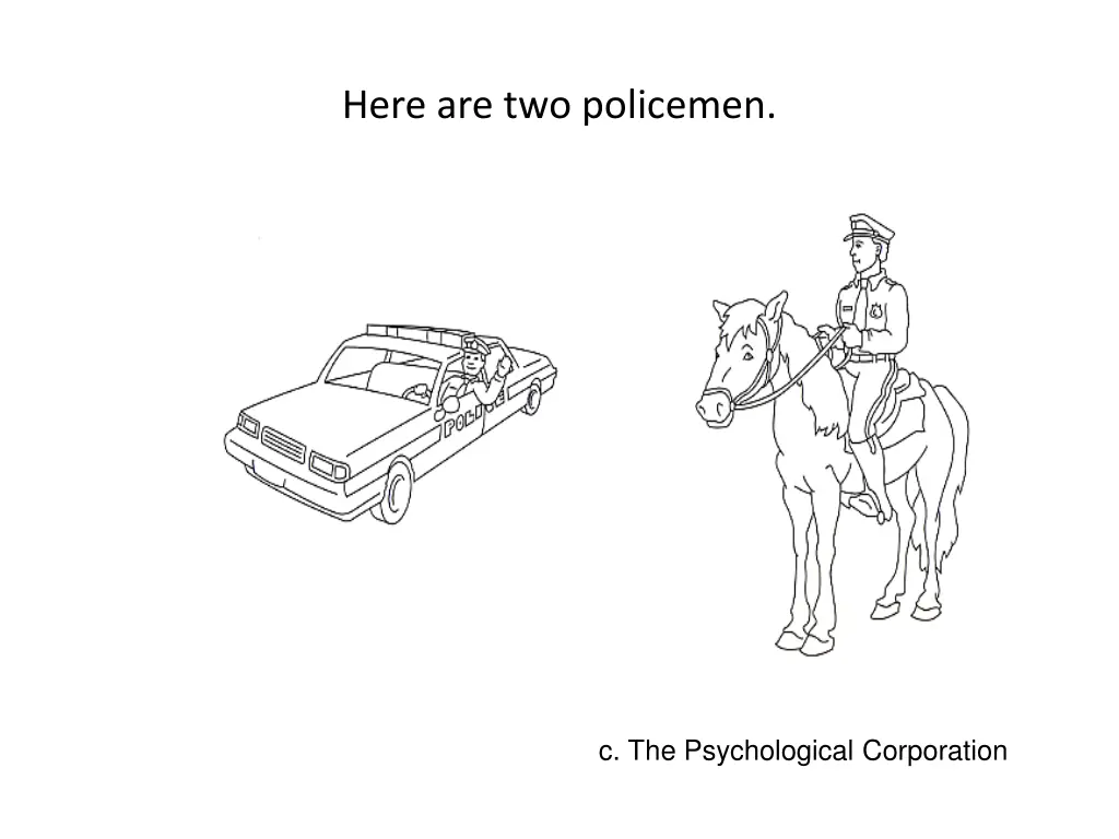 here are two policemen