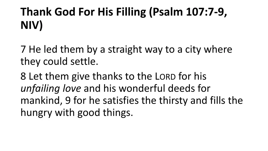 thank god for his filling psalm 107 7 9 niv