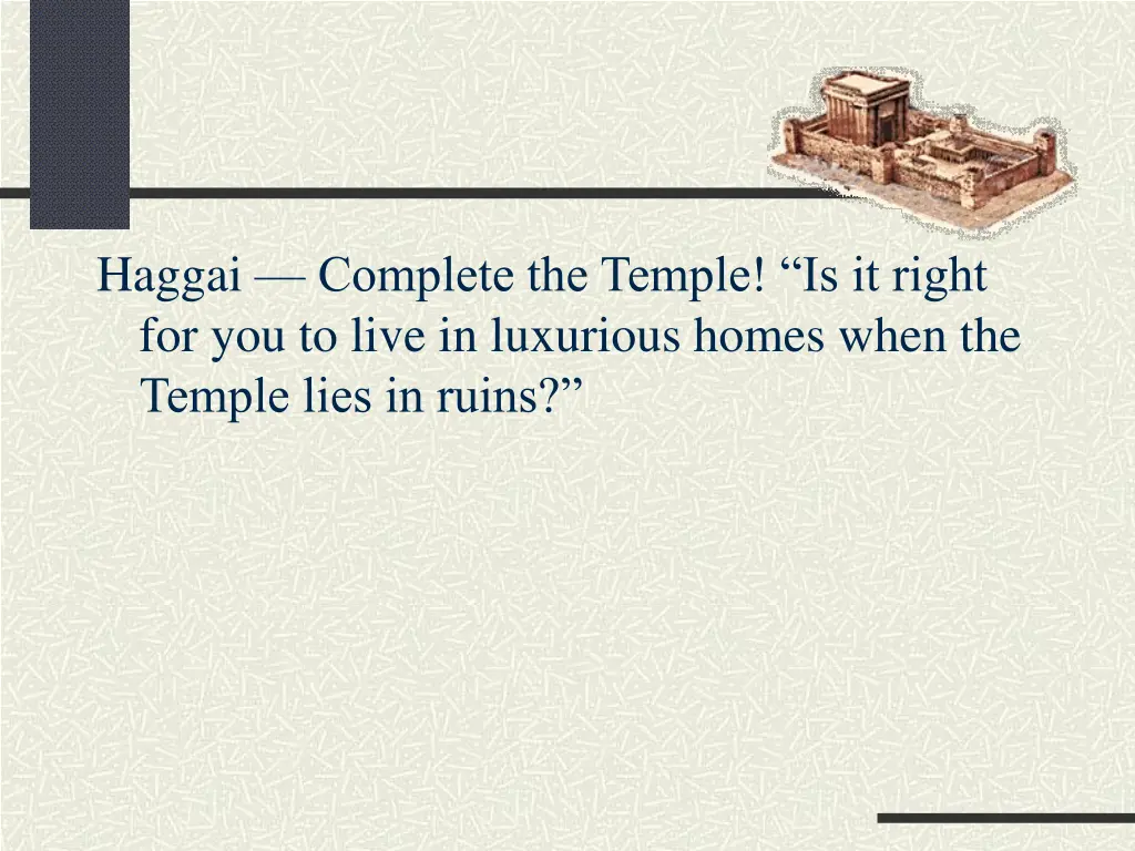 haggai complete the temple is it right