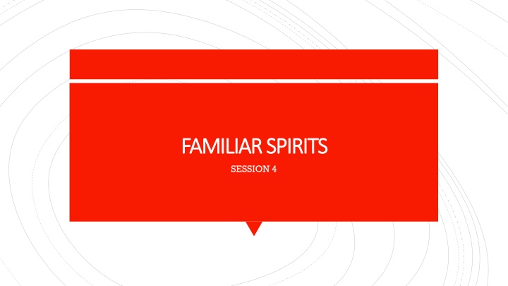 familiar spirits familiar spirits session 4