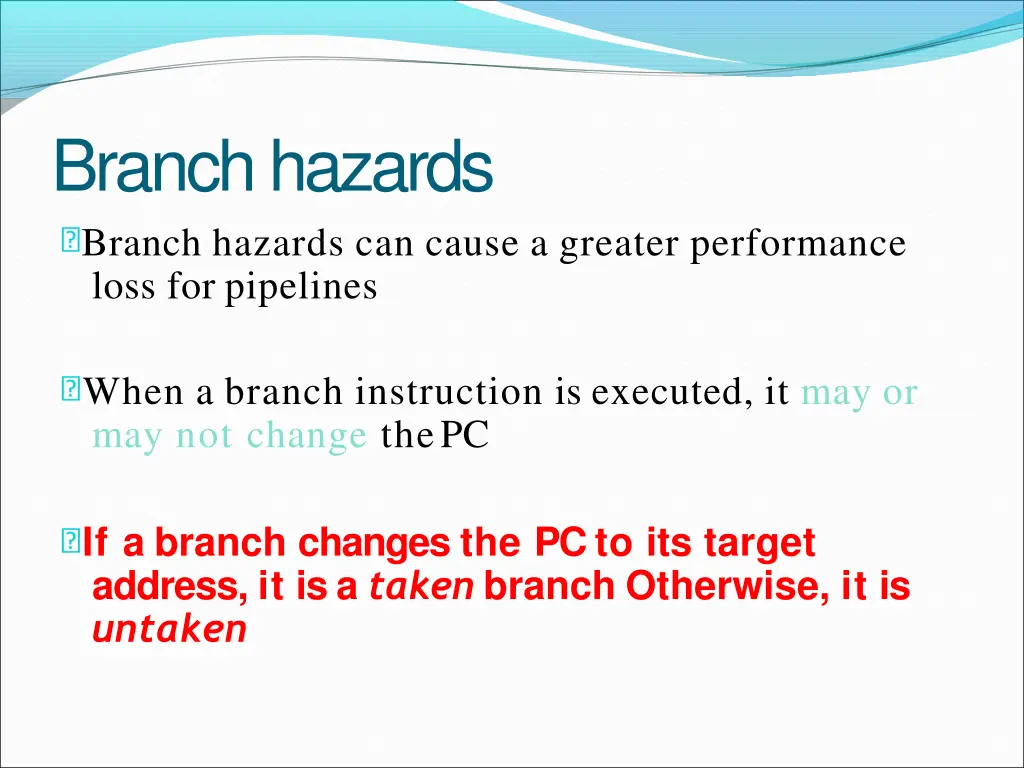 branch hazards branch hazards can cause a greater