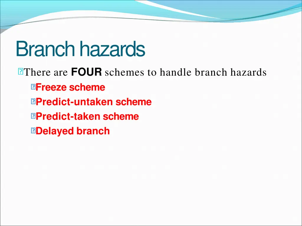 branchhazards there are four schemes to handle