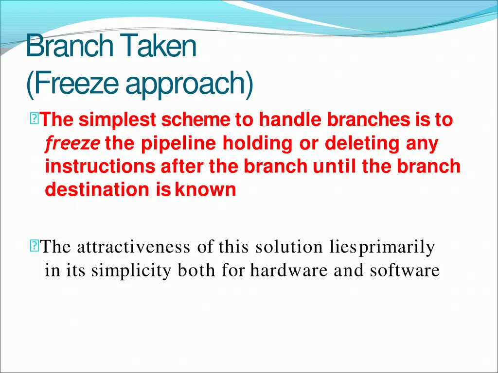 branchtaken freezeapproach the simplest scheme