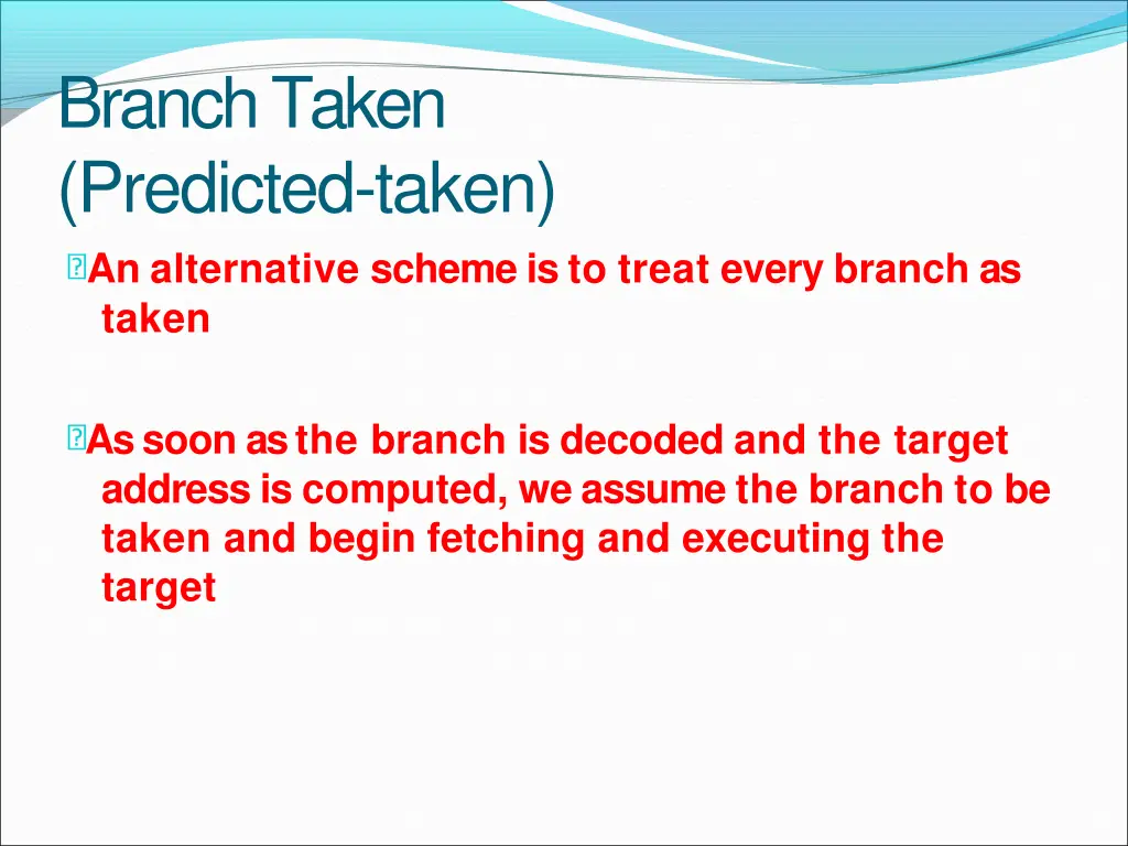 branchtaken predicted taken an alternative scheme