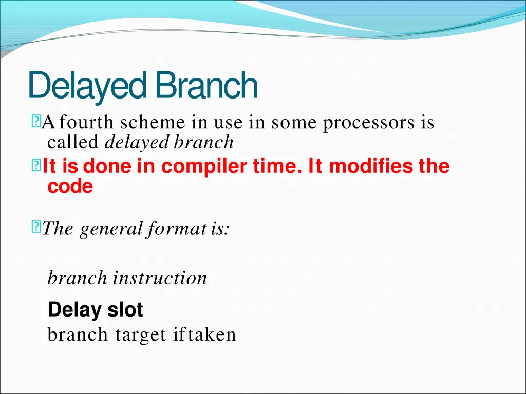 delayedbranch afourth scheme in use in some