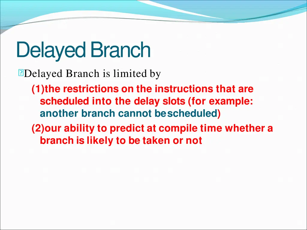 delayedbranch delayed branch is limited