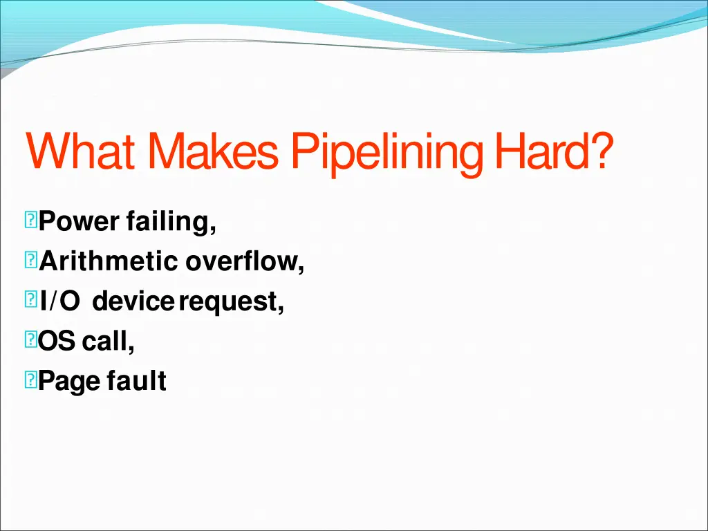 what makes pipelininghard