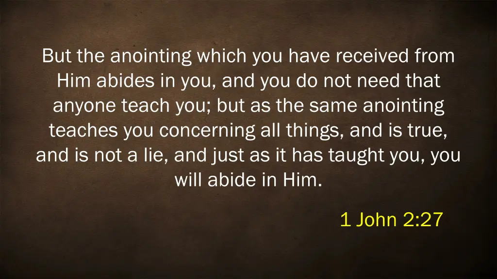 but the anointing which you have received from