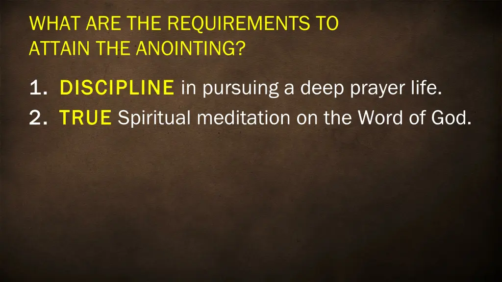 what are the requirements to attain the anointing 1