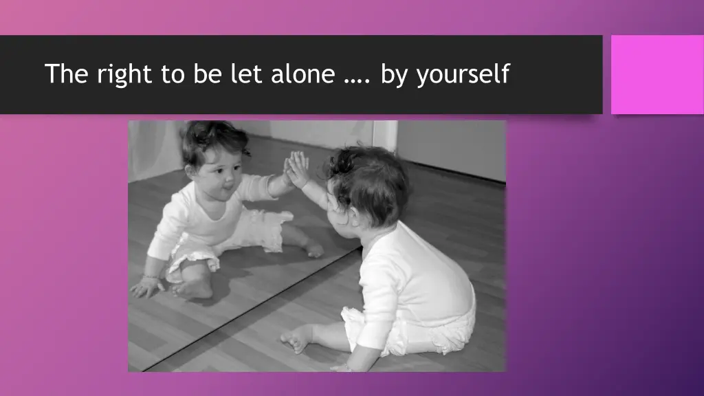 the right to be let alone by yourself 7