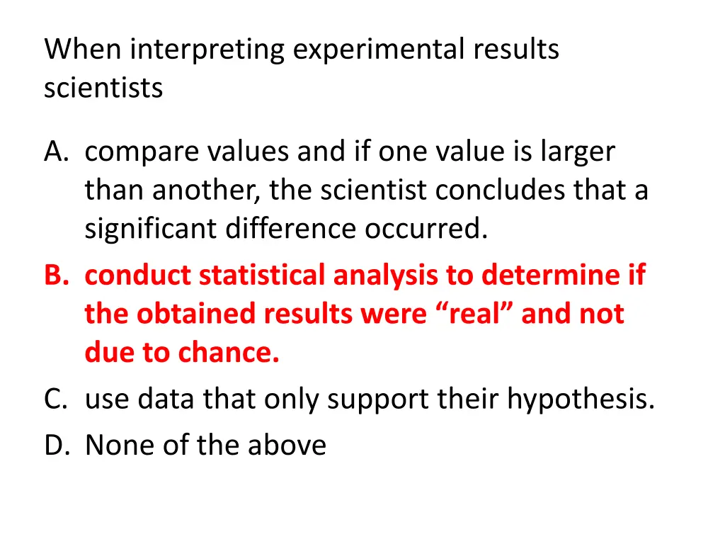 when interpreting experimental results scientists