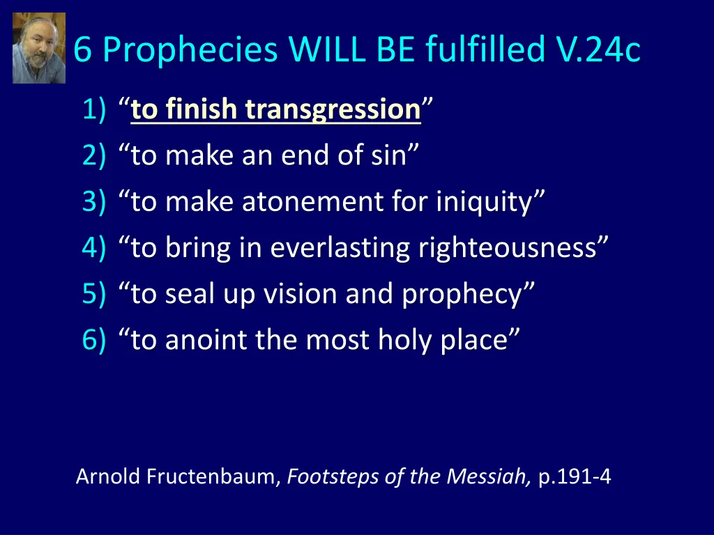 6 prophecies will be fulfilled v 24c 1