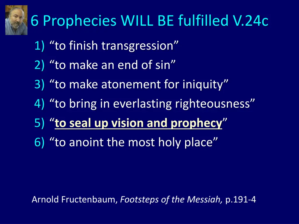 6 prophecies will be fulfilled v 24c 5