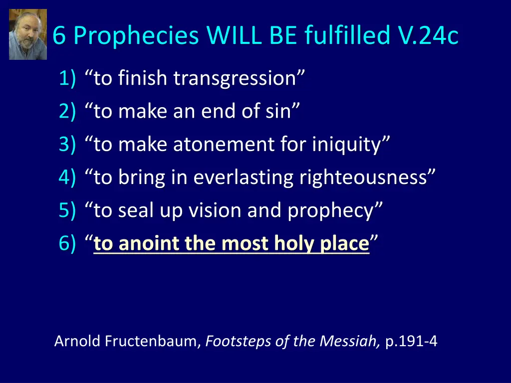 6 prophecies will be fulfilled v 24c 6