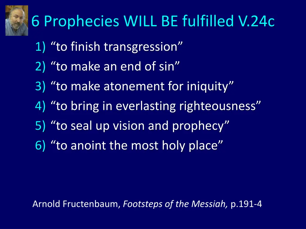 6 prophecies will be fulfilled v 24c 7