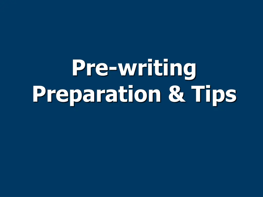 pre writing preparation tips