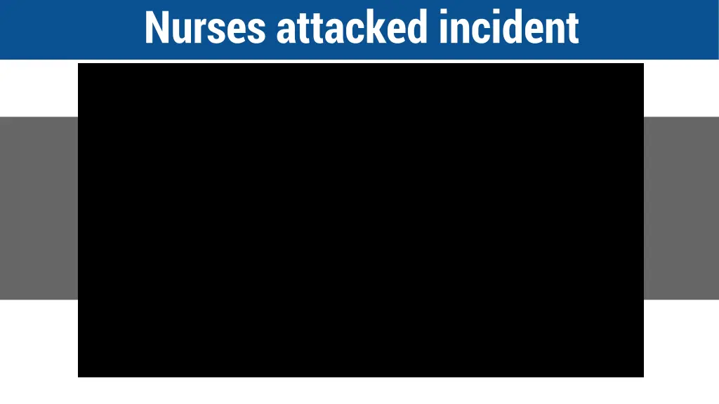 nurses attacked incident