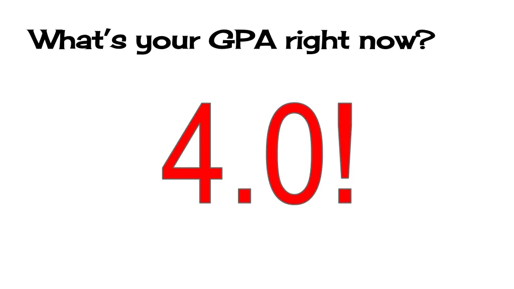 what s your gpa right now what s your gpa right