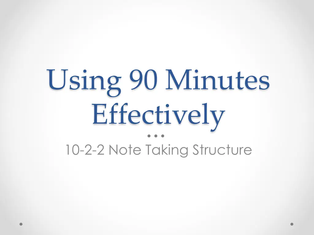 using 90 minutes effectively