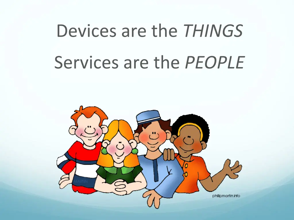 devices are the things