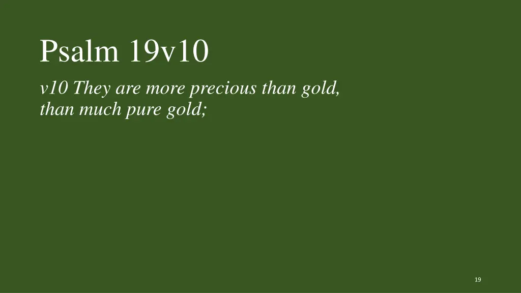 psalm 19v10 v10 they are more precious than gold