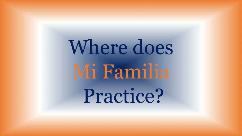 where does mi familia practice