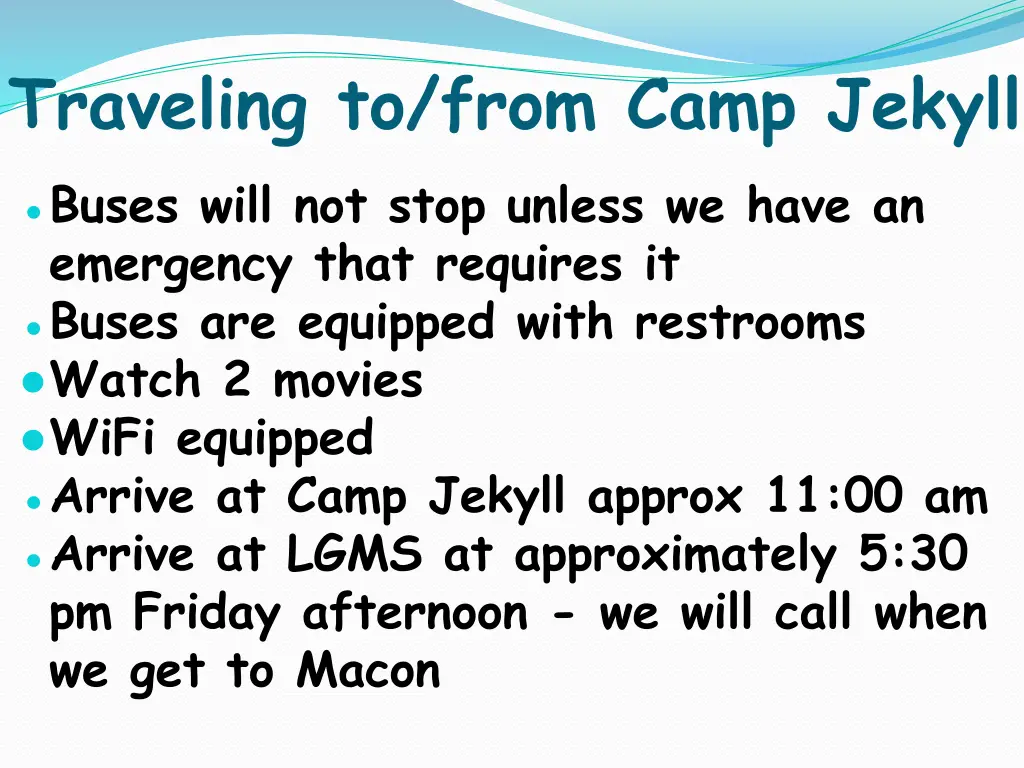 traveling to from camp jekyll buses will not stop