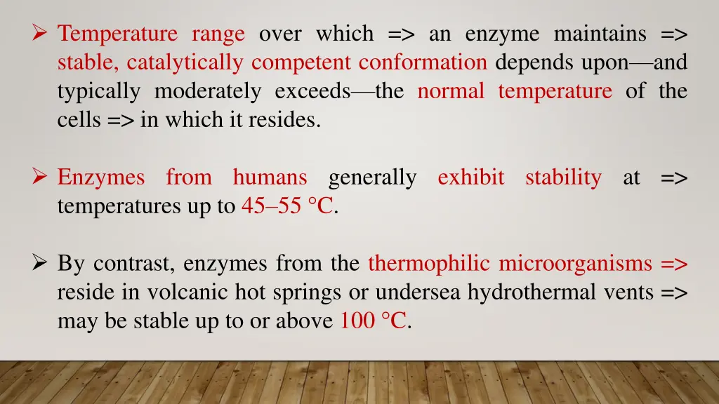 temperature range over which an enzyme maintains