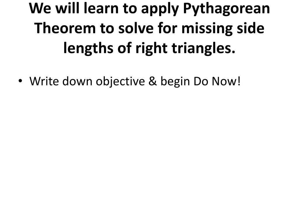 we will learn to apply pythagorean theorem