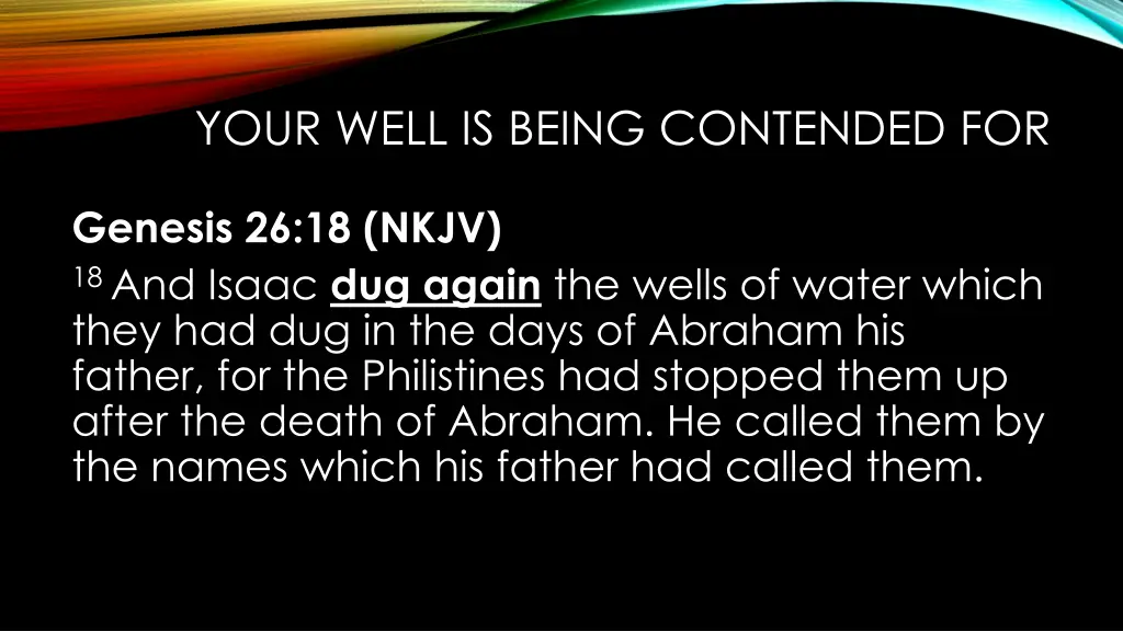 your well is being contended for