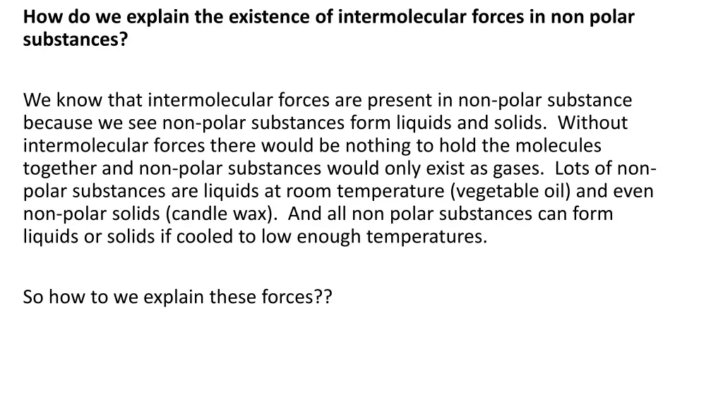 how do we explain the existence of intermolecular