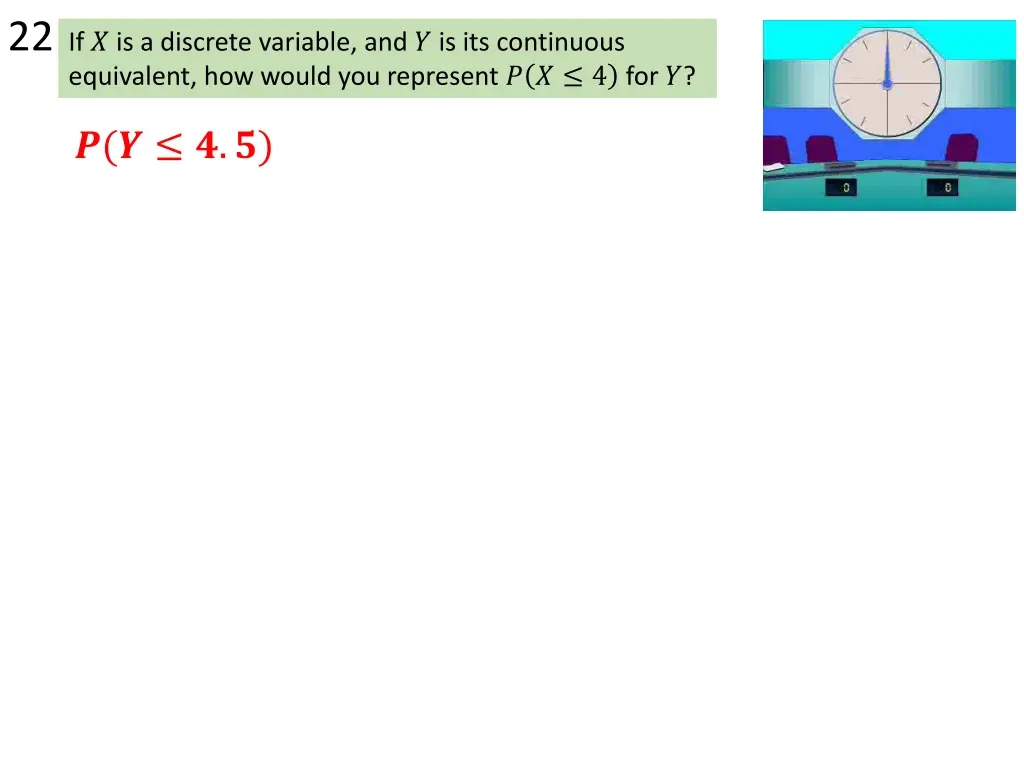 22 if is a discrete variable