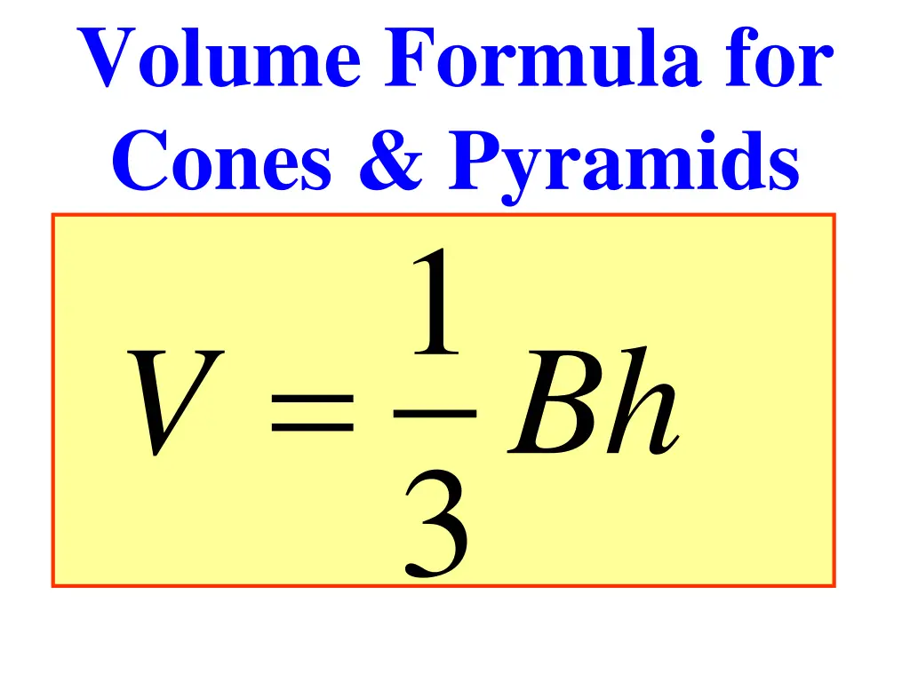 volume formula for cones pyramids 1 3