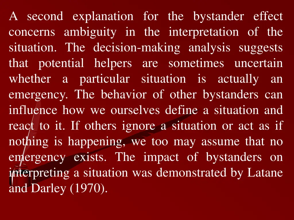 a second explanation for the bystander effect