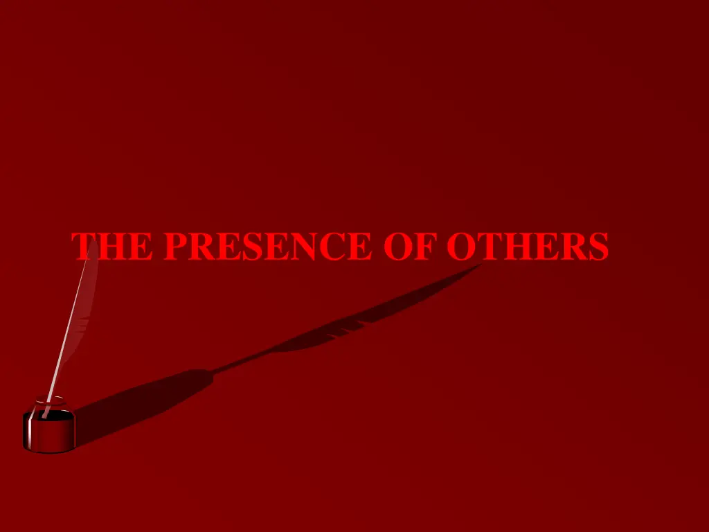 the presence of others