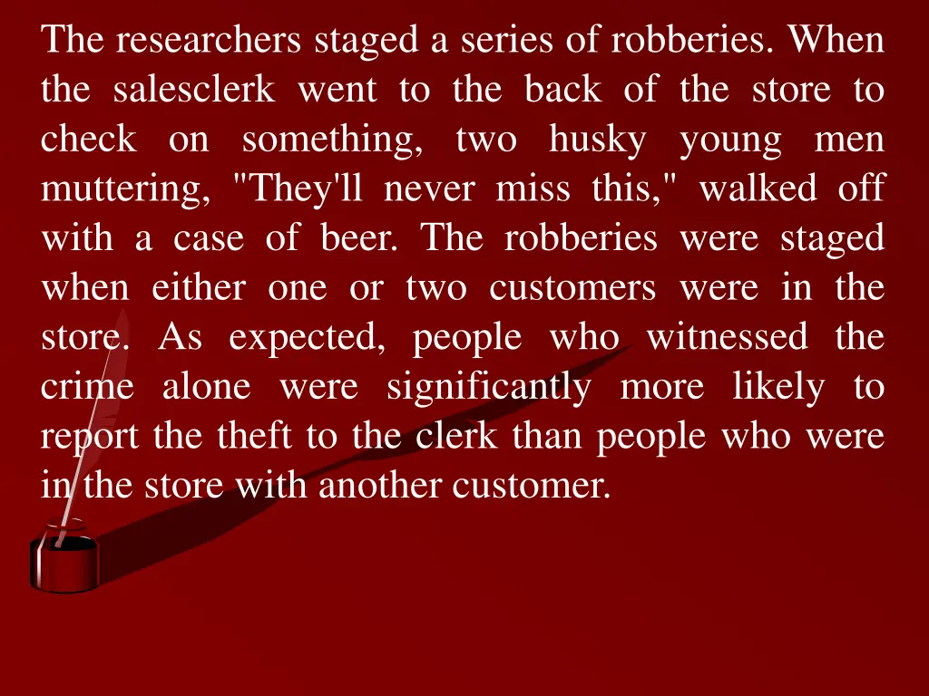 the researchers staged a series of robberies when