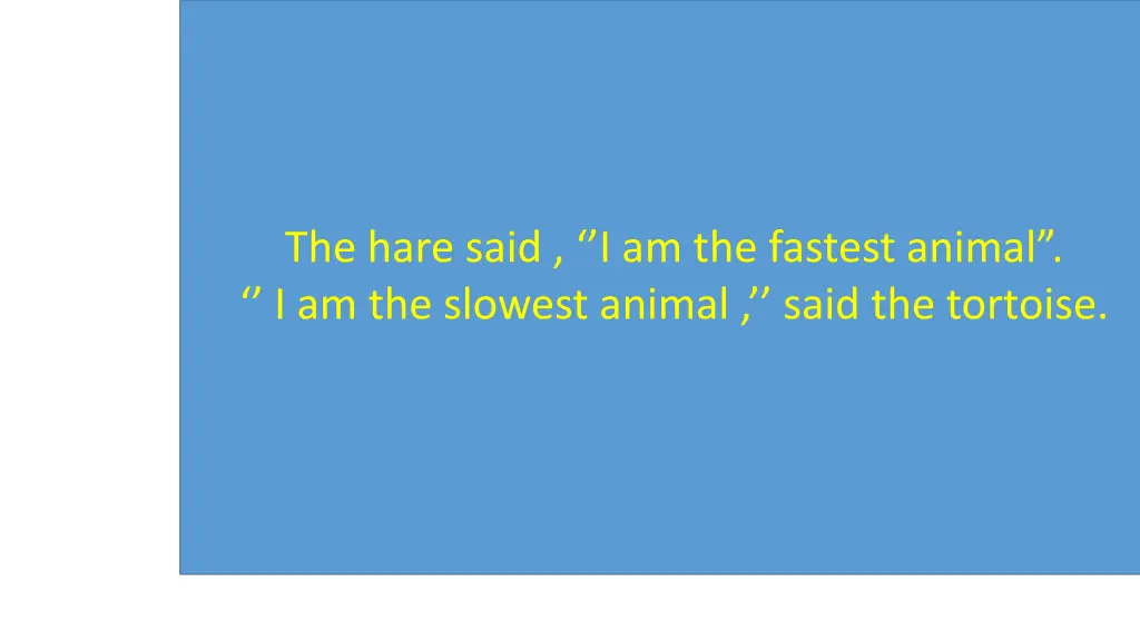 the hare said i am the fastest animal